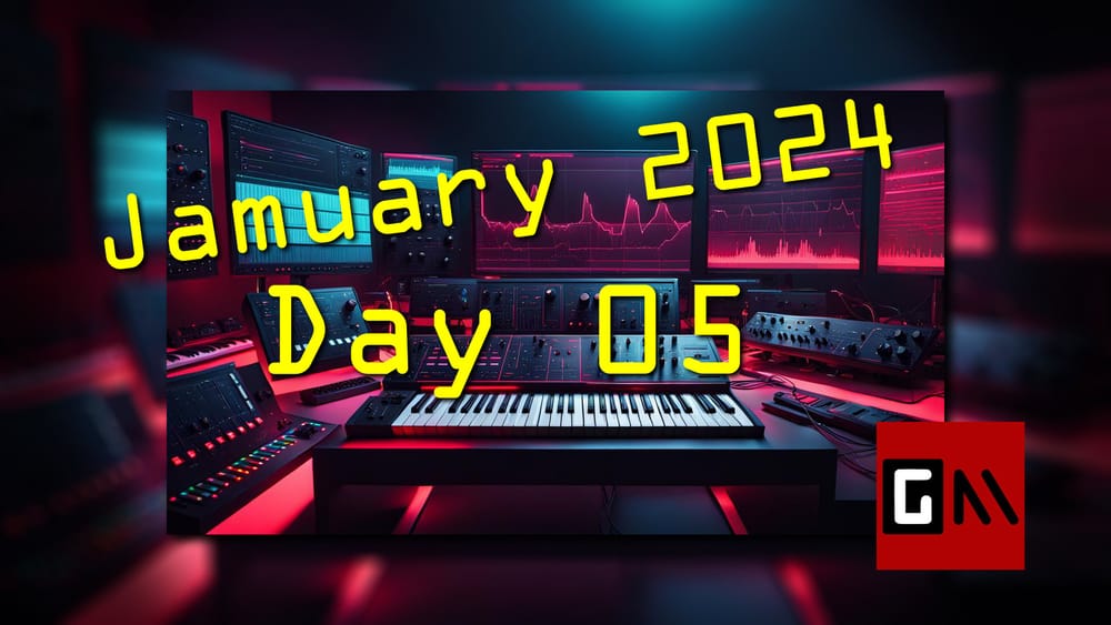 Jamuary 2024 Day Five