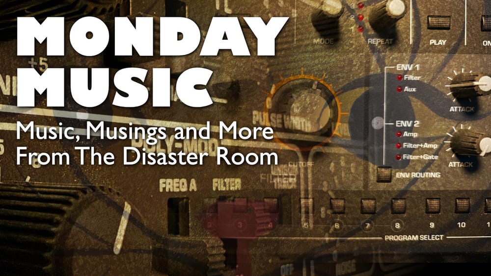 REPLAY: MONDAY MUSIC - Music, Musings and More - February 24, 2025 - More music and sound and video fun!