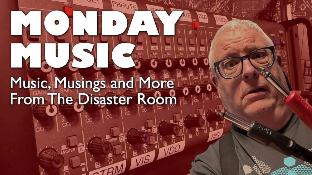REPLAY: MONDAY MUSIC - October 20, 2025 - Oh, crud! Where's this gonna go? And, live set progress.