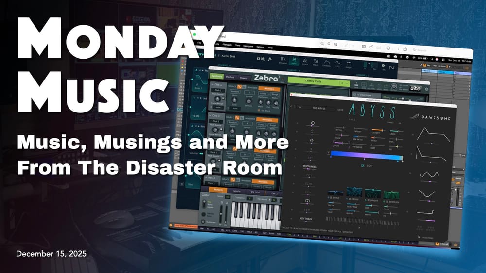 REPLAY: MONDAY MUSIC - December 15, 2025 - Everything Old Is New Again? Zebra 3 & More Absynth 6
